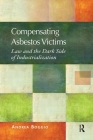 Compensating Asbestos Victims: Law and the Dark Side of Industrialization Cover Image