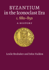 Byzantium in the Iconoclast Era, c. 680-850 By Leslie Brubaker, John Haldon Cover Image