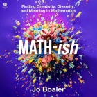 Math-Ish: Finding Creativity, Diversity, and Meaning in Mathematics Cover Image