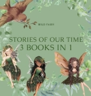 Stories Of Our Time: 3 Books In 1 By Wild Fairy Cover Image