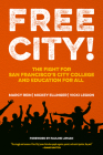 Free City!: The Fight for San Francisco's City College and Education for All By Mickey Ellinger (Editor), Vicki Legion (Editor), Pauline Lipman (Foreword by), Marcy Rein (Editor) Cover Image