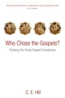 Who Chose the Gospels?: Probing the Great Gospel Conspiracy Cover Image