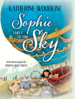 Sophie Takes to the Sky By Katherine Woodfine, Briony May Smith (Illustrator) Cover Image
