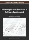 Knowledge-Based Processes in Software Development (Advances in Systems Analysis) By Saqib Saeed (Editor), Izzat Alsmadi (Editor) Cover Image