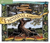 The Faithful Gardener: A Wise Tale about That Which Can Never Die By Clarissa Pinkola Estés, Ph.D. Cover Image