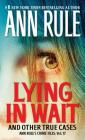 Lying in Wait: Ann Rule's Crime Files: Vol.17 Cover Image