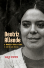 Beatriz Allende: A Revolutionary Life in Cold War Latin America Cover Image