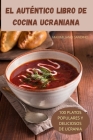 El Auténtico Libro de Cocina Ucraniana By Maximiliano Sandino Cover Image
