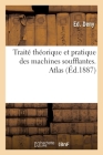 Traité théorique et pratique des machines soufflantes. Atlas Cover Image