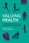 Valuing Health: The Generalized and Risk-Adjusted Cost-Effectiveness (Grace) Model By Charles E. Phelps, Darius N. Lakdawalla Cover Image