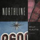 Northline By Willy Vlautin, Amy Boone (Read by) Cover Image