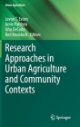 Research Approaches in Urban Agriculture and Community Contexts By Levon T. Esters (Editor), Amie Patchen (Editor), Isha Decoito (Editor) Cover Image