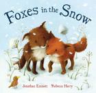 Foxes in the Snow By Jonathan Emmett, Rebecca Harry (Illustrator) Cover Image
