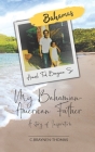 My Bahamian American Father A Story of Inspiration: from the Defying the Odds book series Cover Image