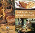 Old Sturbridge Village Cookbook: Authentic Early American Recipes for the Modern Kitchen Cover Image