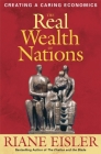 The Real Wealth of Nations: Creating A Caring Economics By Riane Eisler Cover Image