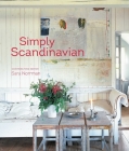 Simply Scandinavian: 20 stylish and inspirational Scandi homes By Ryland Peters & Small (Compiled by) Cover Image