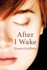 After I Wake By Emma Griffiths Cover Image
