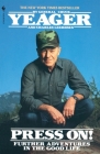 Press On!: Further Adventures in the Good Life By Chuck Yeager, Charles Leerhsen Cover Image