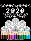 Sophomores 2020 The One Where We Were Quarantined Mandala Coloring Book: Funny Graduation School Day Class of 2020 Coloring Book for Sophomores By Funny Graduation Day Publishing Cover Image