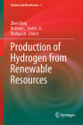 Production of Hydrogen from Renewable Resources (Biofuels and Biorefineries #5) By Zhen Fang (Editor), Richard L. Smith Jr (Editor), Xinhua Qi (Editor) Cover Image