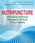 Nutripuncture: Stimulating the Energy Pathways of the Body Without Needles By Patrick Veret, M.D., Cristina Cuomo, Fabio Burigana, M.D., Antonio Dell'Aglio, M.D. Cover Image