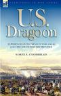 U. S. Dragoon: Experiences in the Mexican War 1846-48 and on the South Western Frontier By Samuel E. Chamberlain Cover Image
