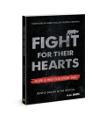 Fight for Their Hearts: Hope and Help for Every Dad By Kenny Dallas, Tim Sexton, Mark Hall (Foreword by), Robert Noland Cover Image