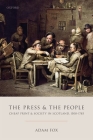 The Press and the People: Cheap Print and Society in Scotland, 1500-1785 By Adam Fox Cover Image