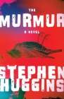 The Murmur By Stephen Huggins Cover Image
