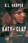 Katy of Clay By U. L. Harper Cover Image