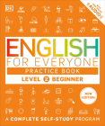 English for Everyone Practice Book Level 2 Beginner: A Complete Self-Study Program (DK English for Everyone) Cover Image