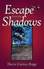 Escape from the Shadows By Doris Gaines Rapp Cover Image