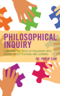Philosophical Inquiry: Combining the Tools of Philosophy with Inquiry-based Teaching and Learning By Philip Cam Cover Image