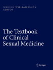 The Textbook of Clinical Sexual Medicine By Waguih William Ishak (Editor) Cover Image