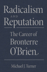 Radicalism and Reputation: The Career of Bronterre O'Brien Cover Image