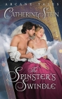 The Spinster's Swindle By Catherine Stein Cover Image