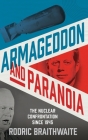 Armageddon and Paranoia: The Nuclear Confrontation Since 1945 Cover Image