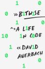 Bitwise: A Life in Code Cover Image