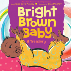 Bright Brown Baby By Andrea Davis Pinkney, Brian Pinkney (Illustrator) Cover Image