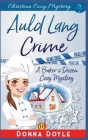 Auld Lang Crime: Christian Cozy Mystery By Donna Doyle Cover Image