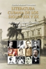 LITERATURA CUBANA DE LOS SIGLOS XIX Y XX (Del Casal y Martí, Guillén y Lezama Lima, entre otros) By Carlos M. Taracido Cover Image