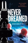 Never Dreamed By Richard Riley Bushnell Cover Image