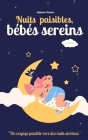 Nuits paisibles, bébés sereins: Petit guide pour apprendre aux jeunes parents à aider leur bébé à dormir By Stéphane Delavier Cover Image
