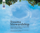 Trauma Stewardship: An Everyday Guide to Caring for Self While Caring for Others By Laura Van Dernoot Lipsky, Laura Van Dernoot Lipsky (Narrated by) Cover Image