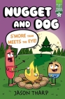 S'more Than Meets the Eye!: Ready-to-Read Graphics Level 2 (Nugget and Dog) Cover Image