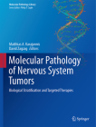 Molecular Pathology of Nervous System Tumors: Biological Stratification and Targeted Therapies (Molecular Pathology Library #8) By Matthias A. Karajannis (Editor), David Zagzag (Editor) Cover Image