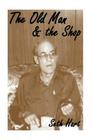 The Old Man and The Shop: Mentors on lifes path By Seth D. Hart Mssw Cover Image