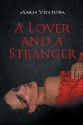 A Lover And A Stranger By Maria Ventura Cover Image