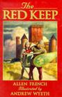 The Red Keep: A Story of Burgundy in 1165 (Adventure Library (Warsaw, N.D.).) By Allen French, Andrew Wyeth Cover Image